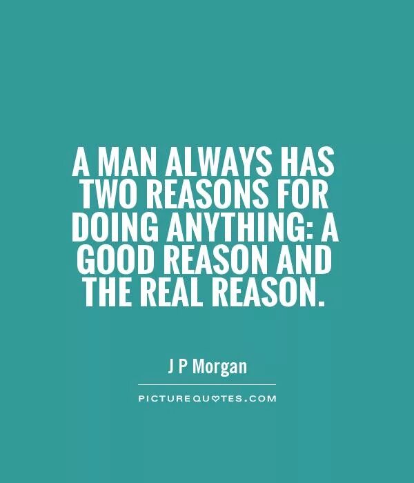 Reason for quote. Quotes about reason. Quotation Reasoning. Reasons and the good. The reason for not doing