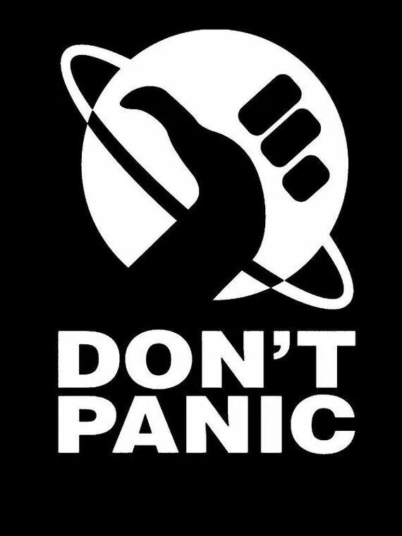 Do not panic перевод. Don t panic. don&#039;t panic logo. don&#039;t panic картина. автостопом по галактике логотип.