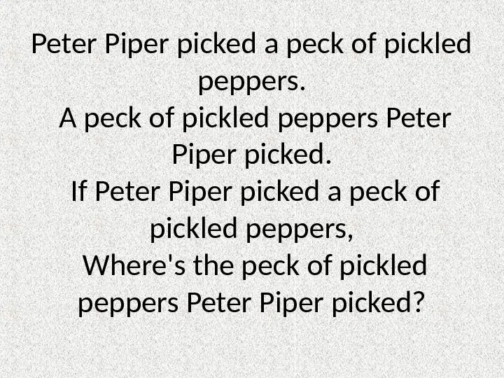 Peck of pickled peppers. Скороговорка на английском Peter Piper. If Peter Piper picked a Peck. Питер Пайпер скороговорка на английском. Peter Piper picked a Peck of Pickled Peppers скороговорка.
