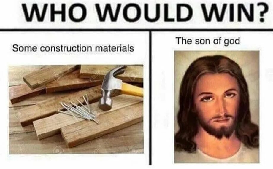 Son will. My son will meme Jesus. Are you winning son. Jesus wins. Who made material.