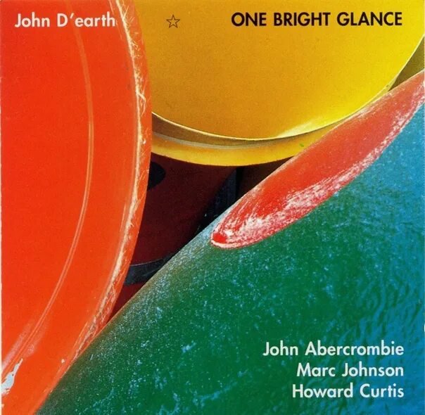 Bright first. 1989 John d'Earth – one Bright glance. 2004 Shades of Jade (Marc Johnson album). Be one be Bright.