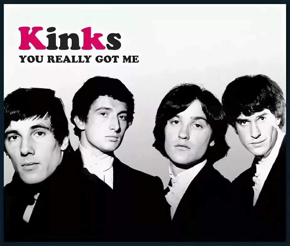 The kinks you really got me. You really got me группы kinks.. You really got me. Kinks you really got me история. You really got me now