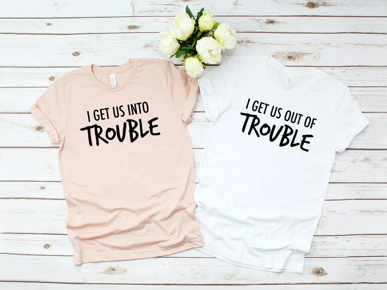 Get us. I get us out of trouble.