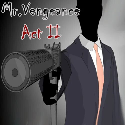 Act two. Мистер Вендженс. Игра Мистер Вендженс. Mr. Vengeance Act 2.