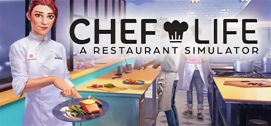 Chef life simulator. Chef life. chef life: a restaurant simulator. картинки chef life simulator. chef life: a restaurant simulator обзор.