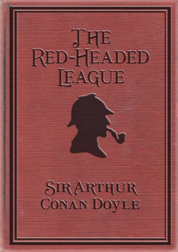 Союз рыжих конан дойл. Arthur Conan Doyle Sherlock holmes.