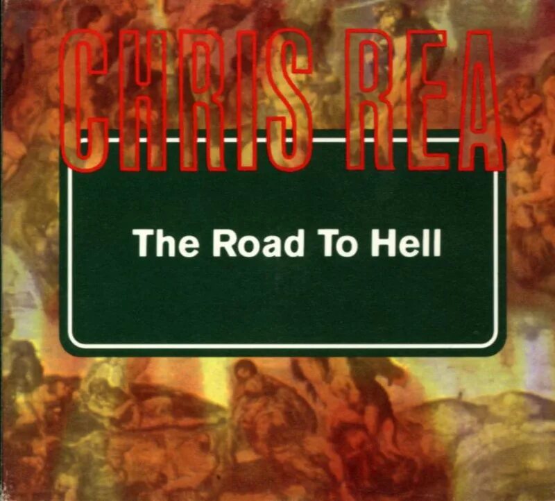 Слушать дорога в ад ри. The Road to Hell. 1989 - The Road to Hell. Chris Rea - the Road to Hell.