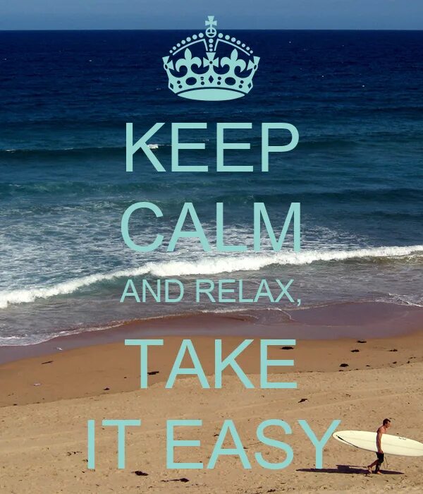 Relax take it. Keep calm and take it easy. релакс take it easy. калм релакс. keep calm and relax.