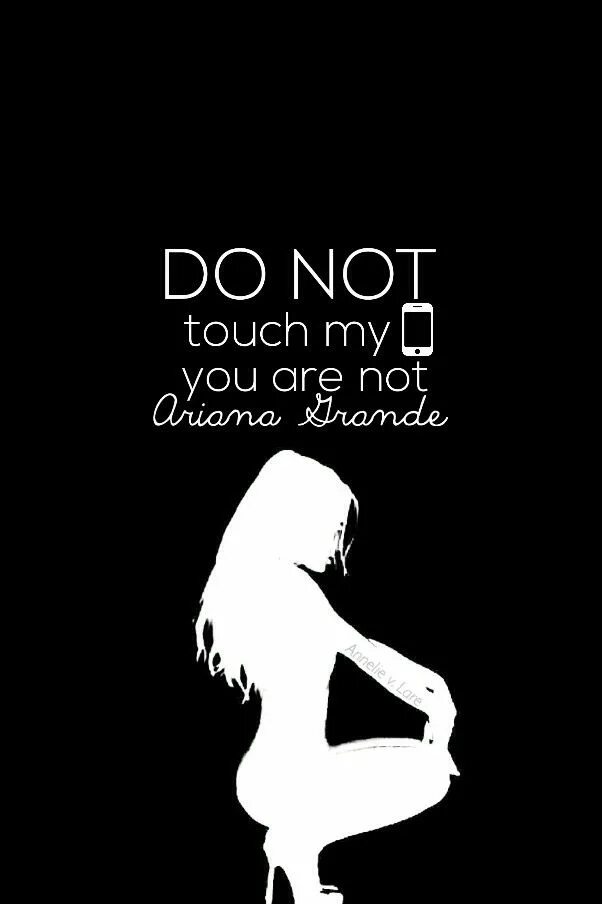 So don t touch me. Don&#039;t touch my phone обои. don&#039;t touch me обои. don&#039;t touch me на черном фоне. don&#039;t touch my phone обои на телефон.