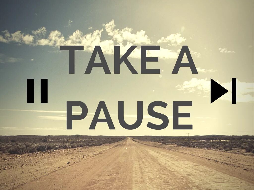 Take a Pause. Take(s). Lets have a Pause. Take a Pause of Instagram. This life you need