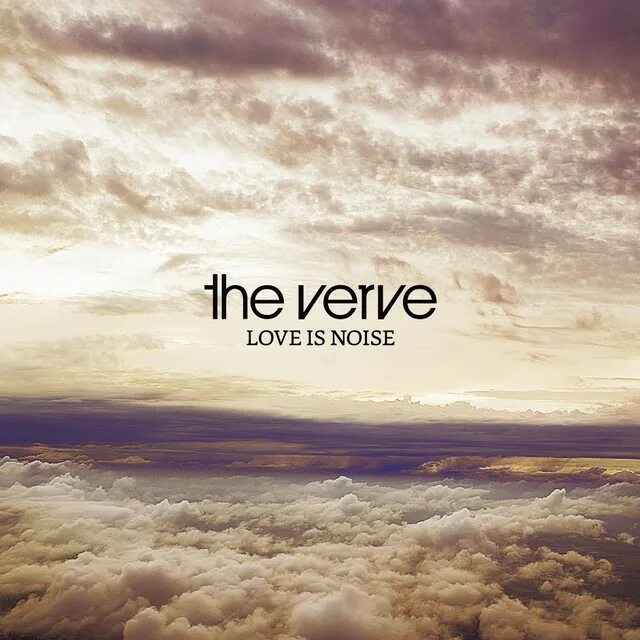 The Verve album. The Verve – Love is Noise. The Verve обложка. Verve альбомы.