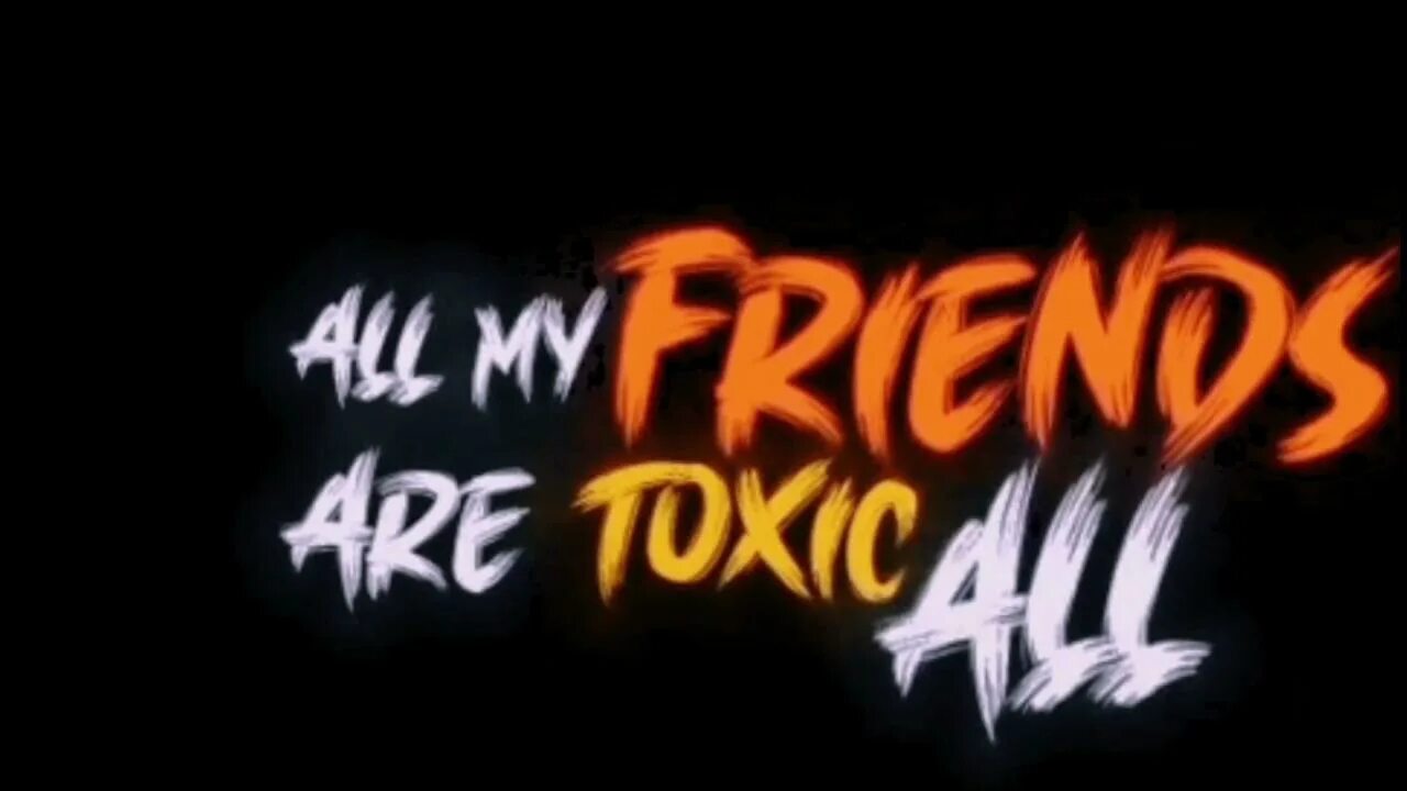 Май френдс из Токсик. Мем друг Токсик. А ма френдс а Токсик. Песня Toxic friends.