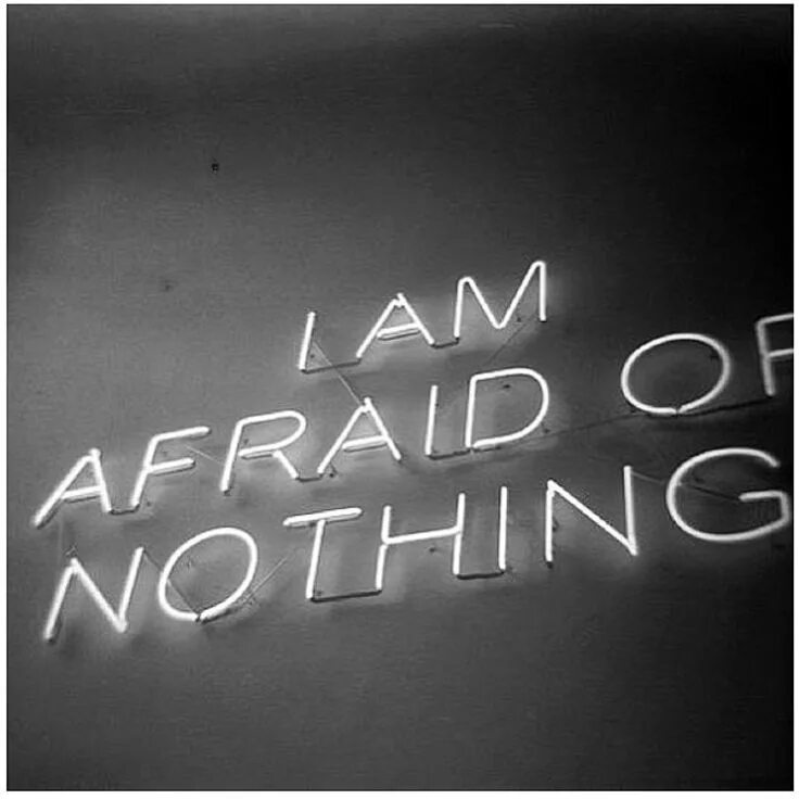 I am afraid of you. I am afraid of you