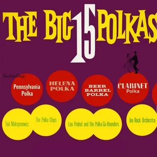 歌 曲 名(Pennsylvania Polka).由 Joe Rock Orchestra 演 唱.收 录 于(The Big 15 Polkas)...