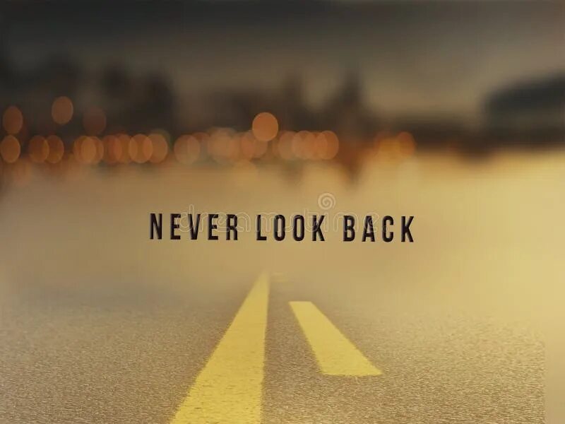 Never look back. Never look back фото. Look back обложка. Фраза never look back.