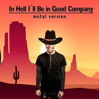 In hell i ll be in good