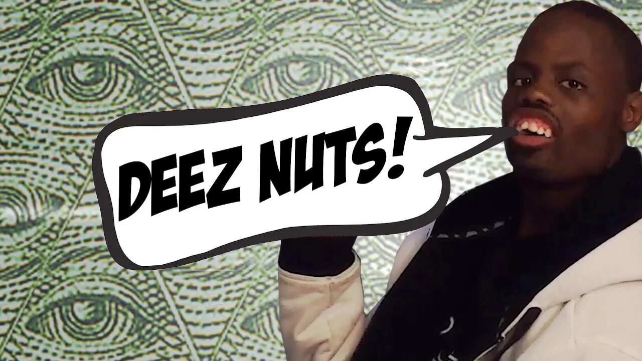 Deez nuts. Deez nuts мем. bofa deez nuts. sugon deez nuts.
