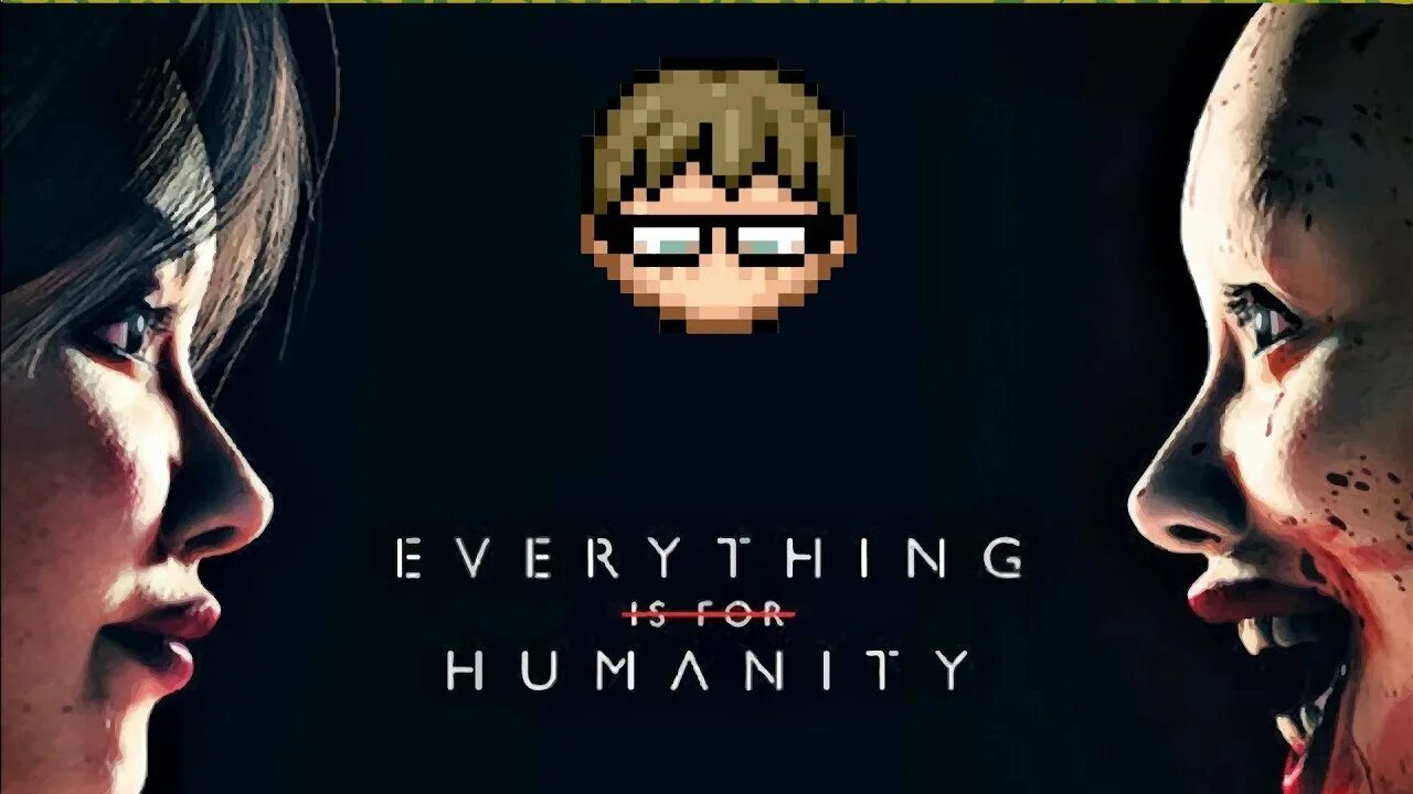 Human 2022. Everything is for Humanity. Everything is for Humanity игра Постер. Everything игра. Humanity игра обложка.