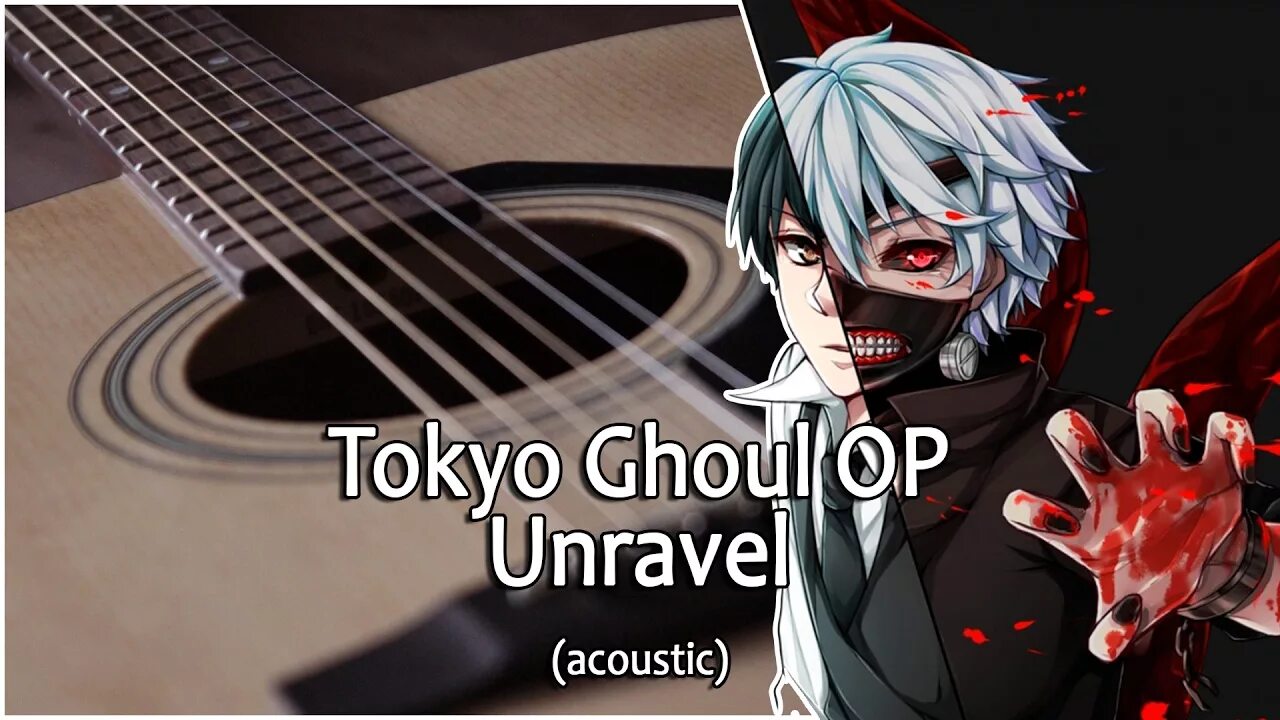 Unravel Tokyo Ghoul на гитаре. Токийский гуль на гитаре. Tokyo Ghoul на гитаре. 1 опенинг токийский на русском