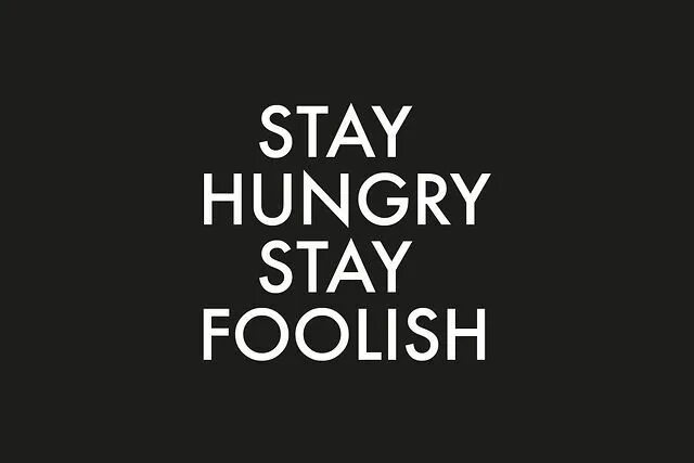 Stay hungry stay foolish перевод. Stay foolish. Стив джобс stay hungry stay foolish. Stay hungry stay foolish whole earth catalog. Stay hungry stay foolish смысл.