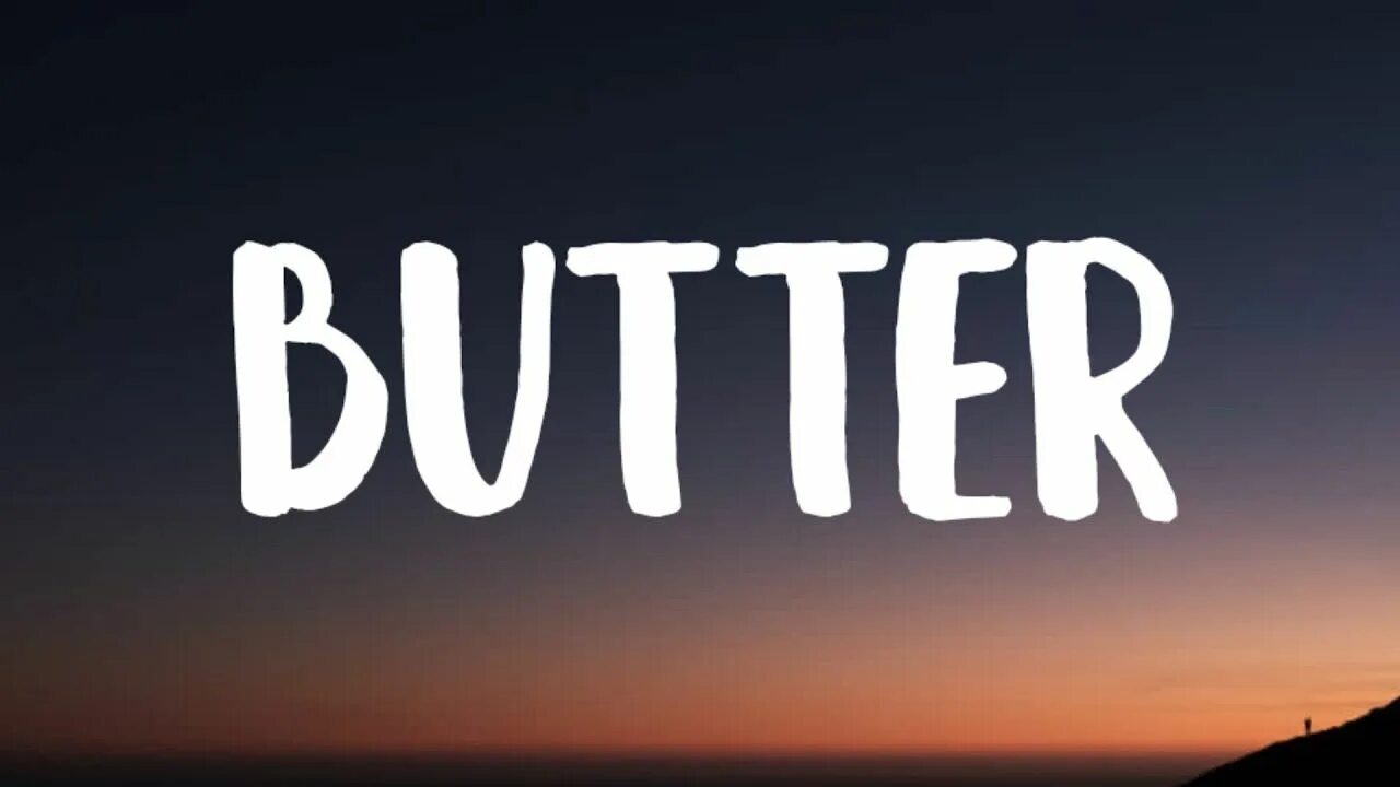 Сливочное масло на английском. Butter текст. Smooth like butter. Песня butter. Butter bts текст.