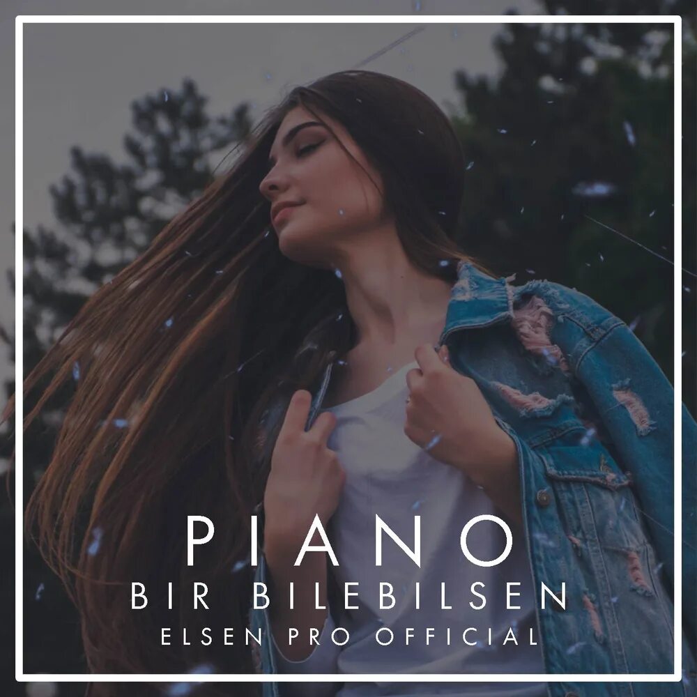 Bir Bilebilsen Piano - Elsen Pro музыка. Елсен. Bir Bilebilsen Piano - Elsen Pro музыка фото. Piano Remix.