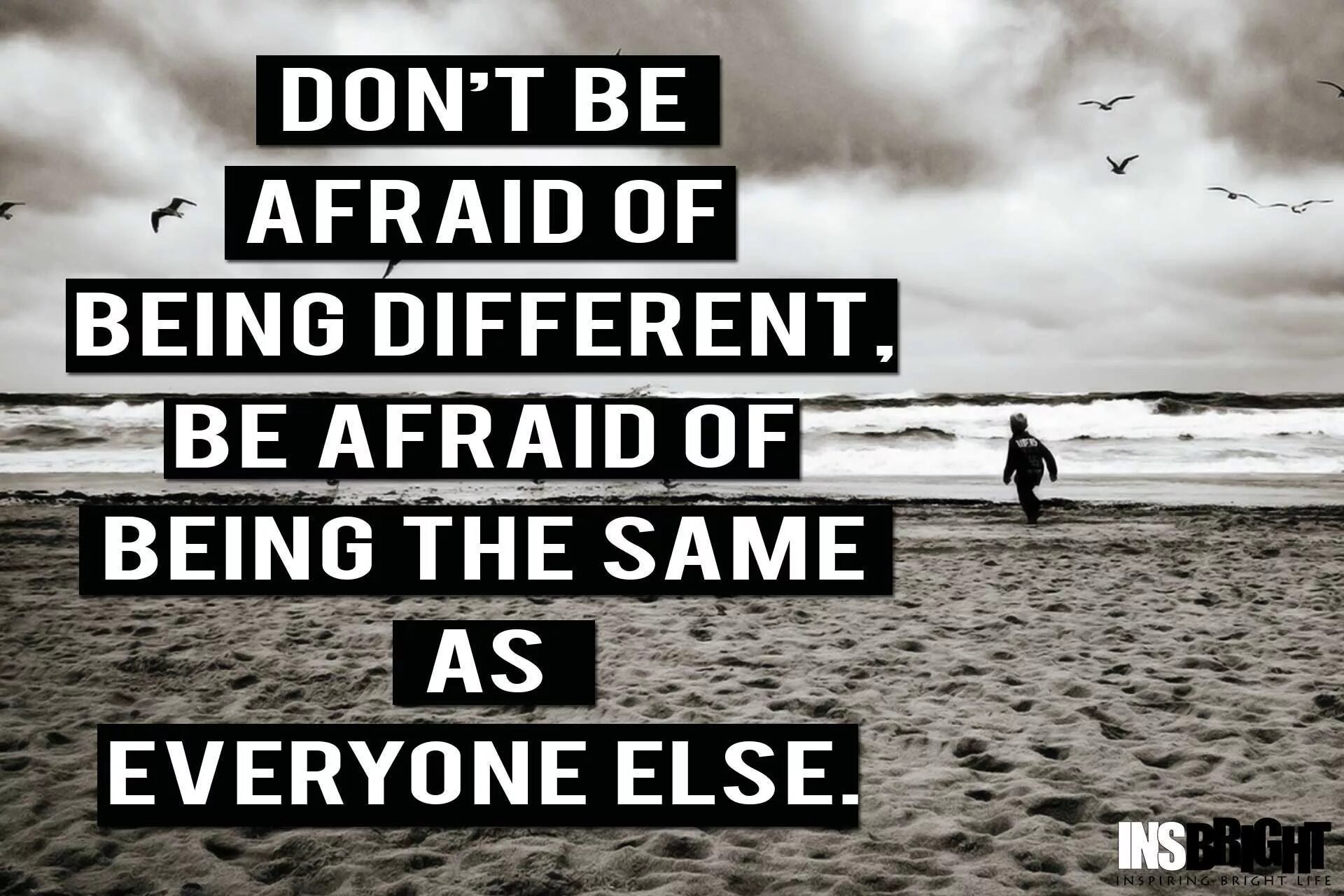 Be afraid be kind of afraid. Be different цитаты. Being different. Be afraid of. Quote about differences.