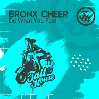 Bronx Cheer - Do What You Feel - muzikblade.com