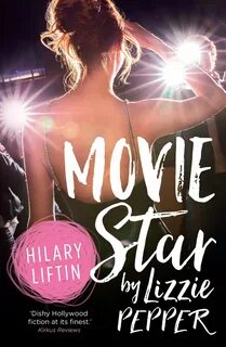 Movie Star by Lizzie Pepper ebook by Hilary Liftin - Rakuten Kobo.