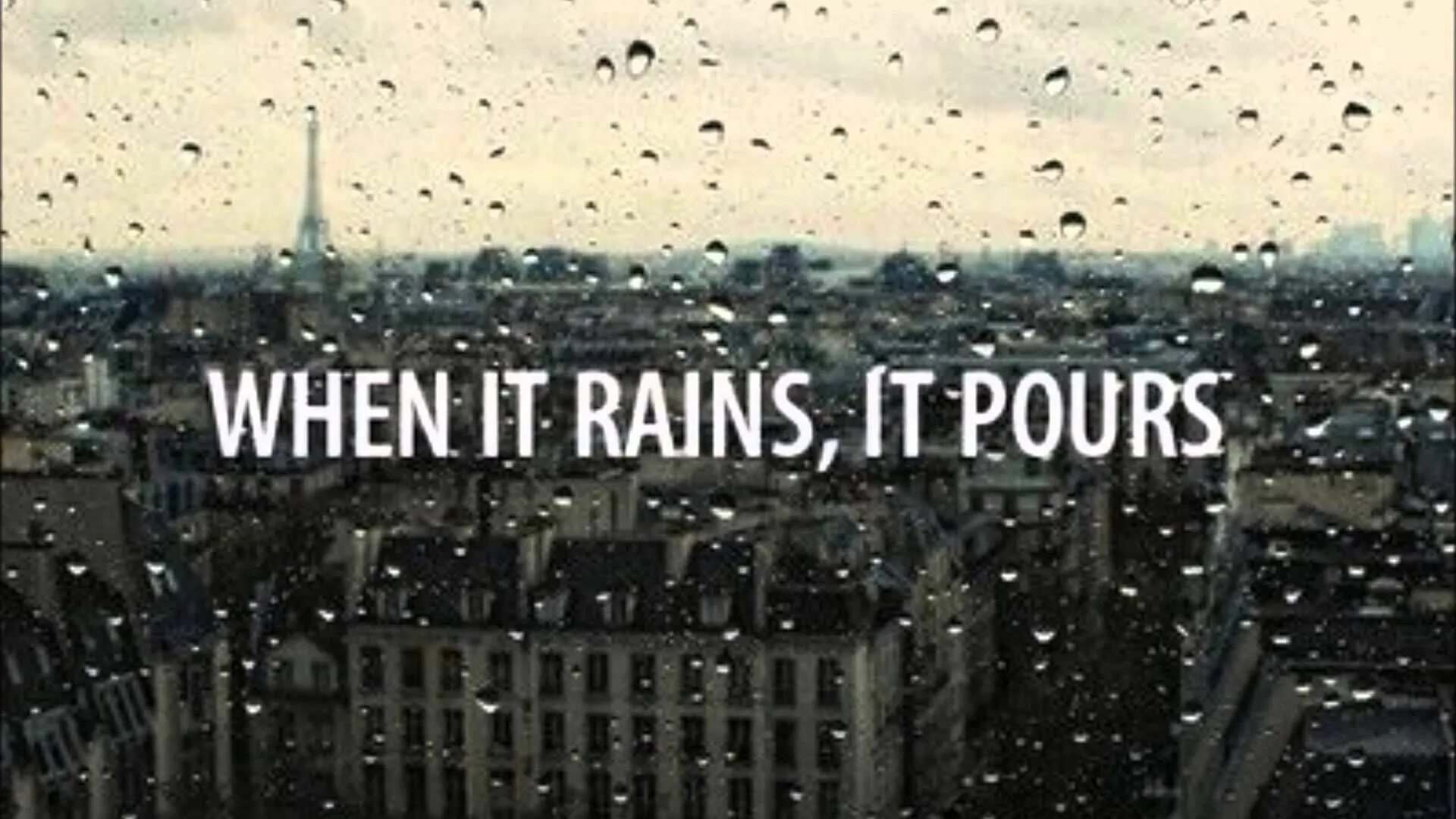 3 it when we home. When it Rains it pours. When it Rains it pours idiom. It never Rains but it pours. It never Rains but it pours перевод.