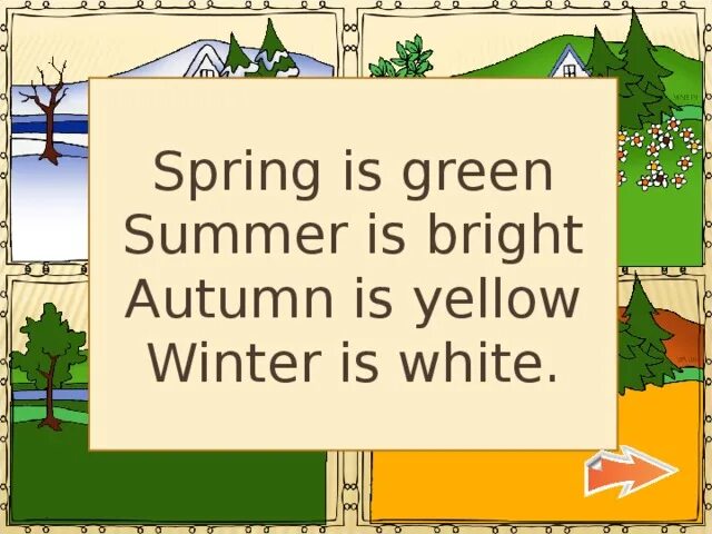 Spring is than winter. Spring is Green Summer is Bright autumn is Yellow Winter is White. Стих Spring is Green Summer is Bright. Spring is Green стихотворение. Стихотворение Spring is Green Summer is Bright autumn is Yellow Winter is White.