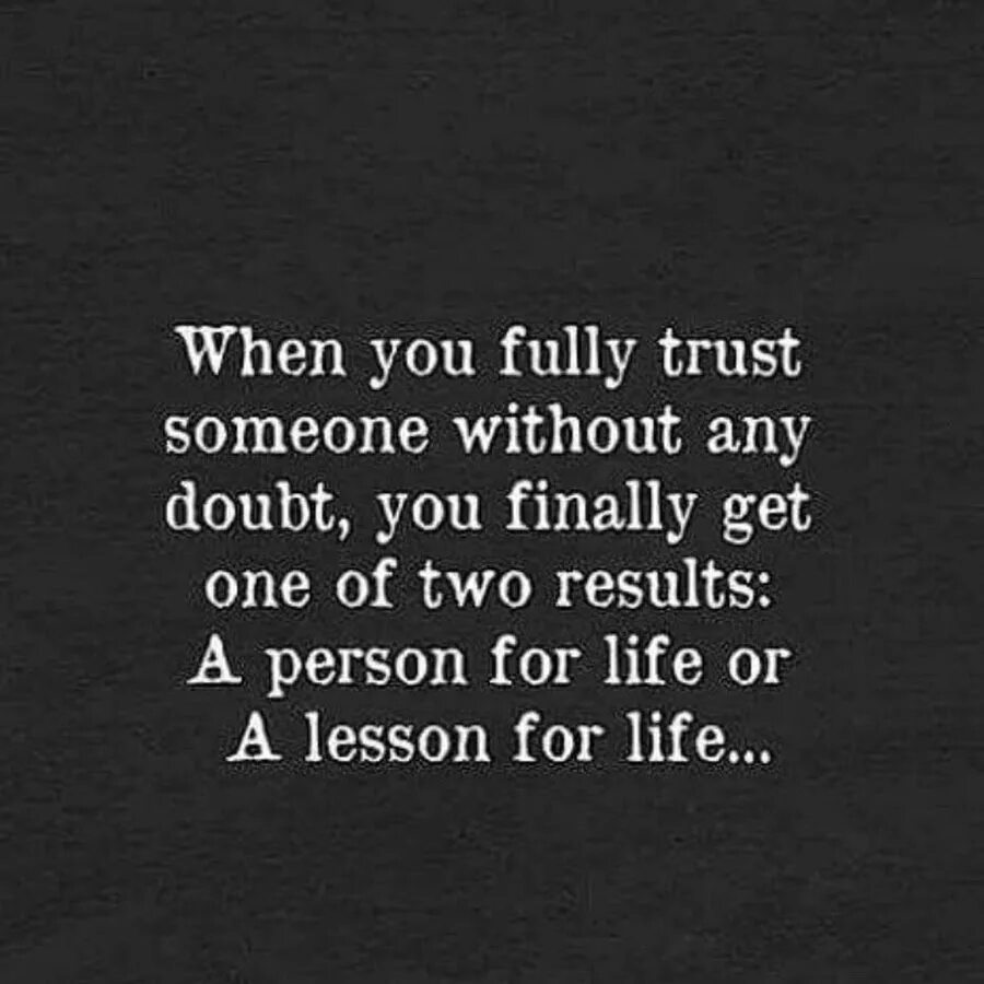 Trust someone. Quotes Lesson Life. When you finally. Any doubt перевод. Without someone