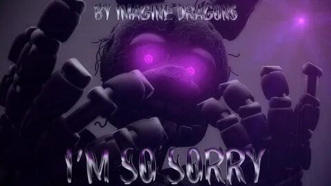 I m sorry fnaf