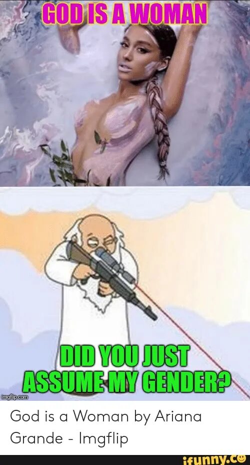 Woman men песня. God is a woman meme. God is a woman надпись.