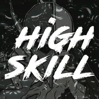 High skill