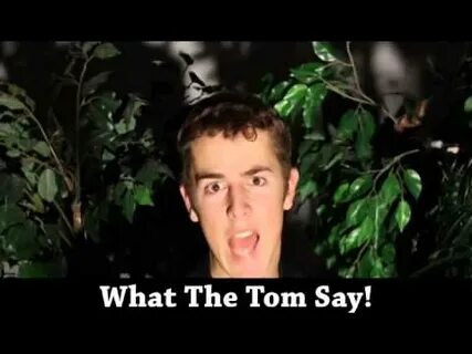 Tom does