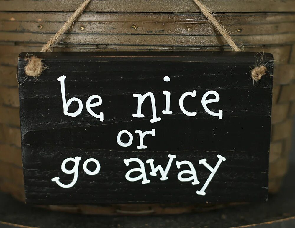 Go away go into. Go away картинка. go away meme. be nice or go away. go away на черном фоне.