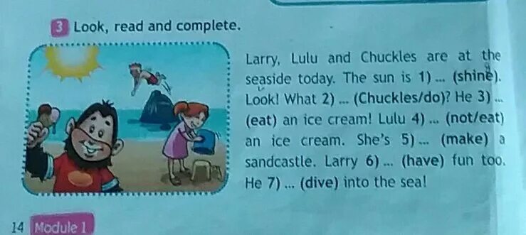 Complete перевод на русский. Look read and complete 3 класс. Look read and complete 4 класс. Look read and complete 2 класс. Larry Lulu and chuckles are at the Seaside today 4 класс.