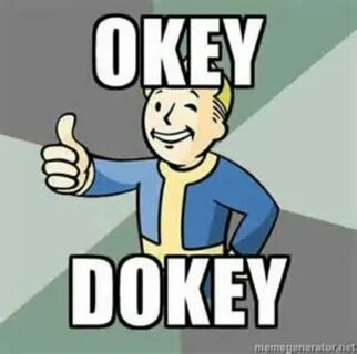 Okey dokey