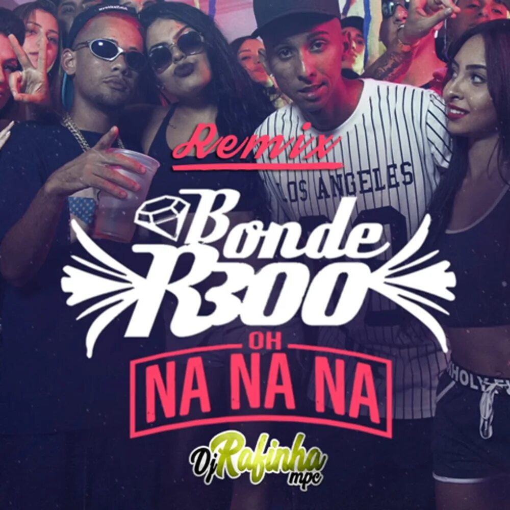 Bonde r300. Oh Nanana. Oh Nanana Bonde. Oh Nanana Remix. It goes like nanana remix