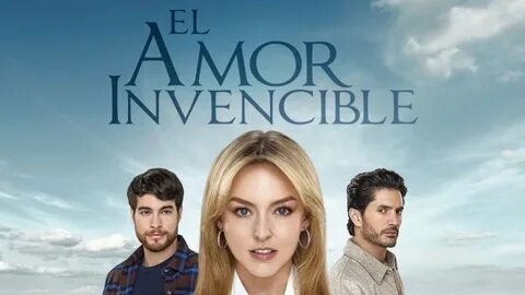 el amor invencible telenovela 2023,el amor invencible completo online,novel...