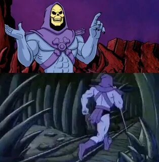 Skeletor saying something then running away: MemeTemplatesOfficial. 