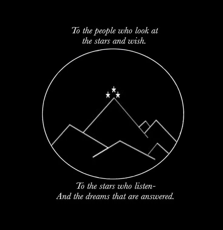 Listen to the stars. To the stars who listen and the dreams that are answered. to the stars who listen. to the stars who listen-and the dreams that are answered татуировка. for the stars who can listen, and for the dreams that come true.