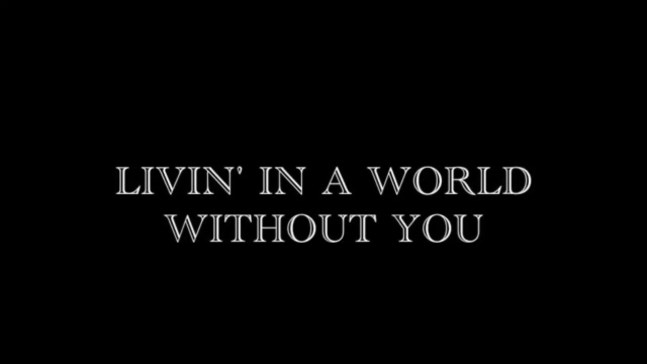 World without you. Rasmus Living in a World without you. Livin in a World without you the. The Rasmus - Livin' in a World without.