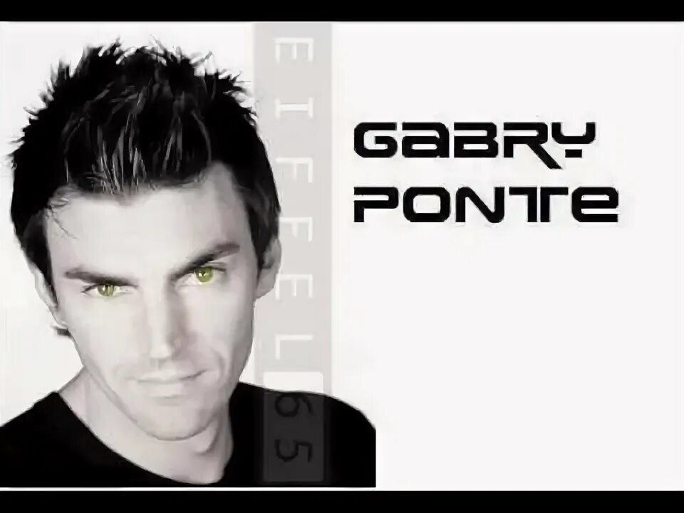 Axel f gabry ponte. Габри понте. gabry ponte итальянский диджей. gabry ponte танец. габри понте eiffel 65.