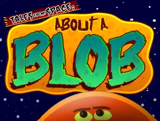 A blob's tale. Tales from Space: Mutant blobs Attack. Tales from Space: about a blob. МУТАНТ блобс атак оранжевый. Blob игра.