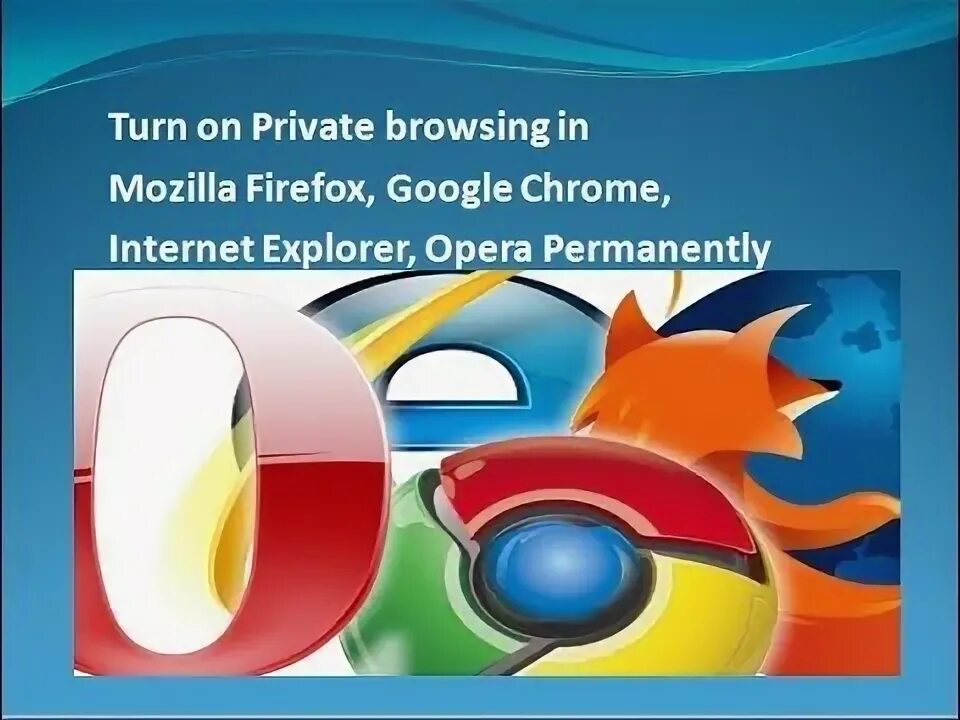 Opera google chrome internet explorer. Private explorer.
