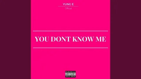 You don t know me lyrics