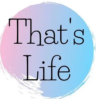 Thats life