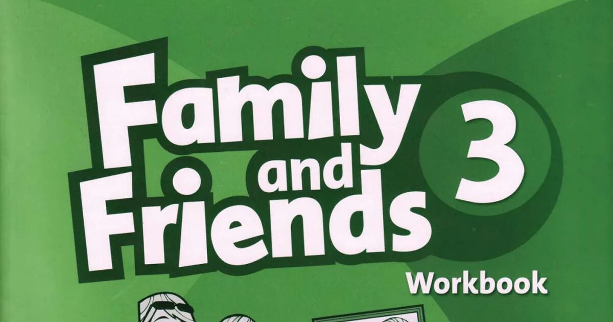 Family and friends 3 диски. Family and friends 3 Workbook. Гдз Family and friends 3 Workbook Oxford. Фэмили френдс 3. Английский язык friends 3 workbook